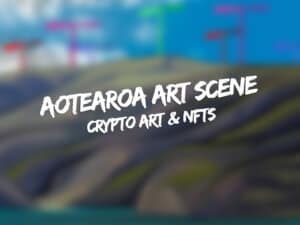 Crypto & NFT Artists in Aotearoa NZ